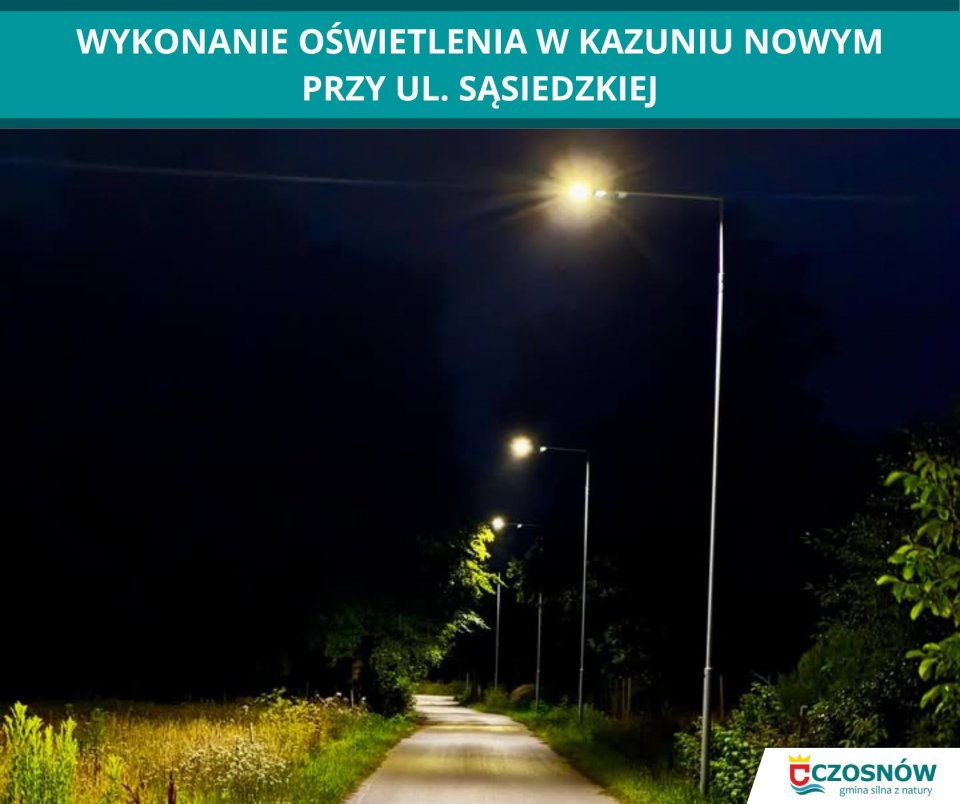 W Kazuniu Nowym, przy ulicy Sąsiedzkiej, pojawiło się nowe oświetlenie uliczne.